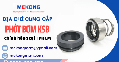Địa chỉ cung cấp phớt bơm KSB chính hãng tại TPHCM