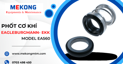 Giới thiệu về phốt cơ khí EagleBurgmann- EKK Model EA560